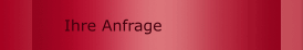 Ihre Anfrage